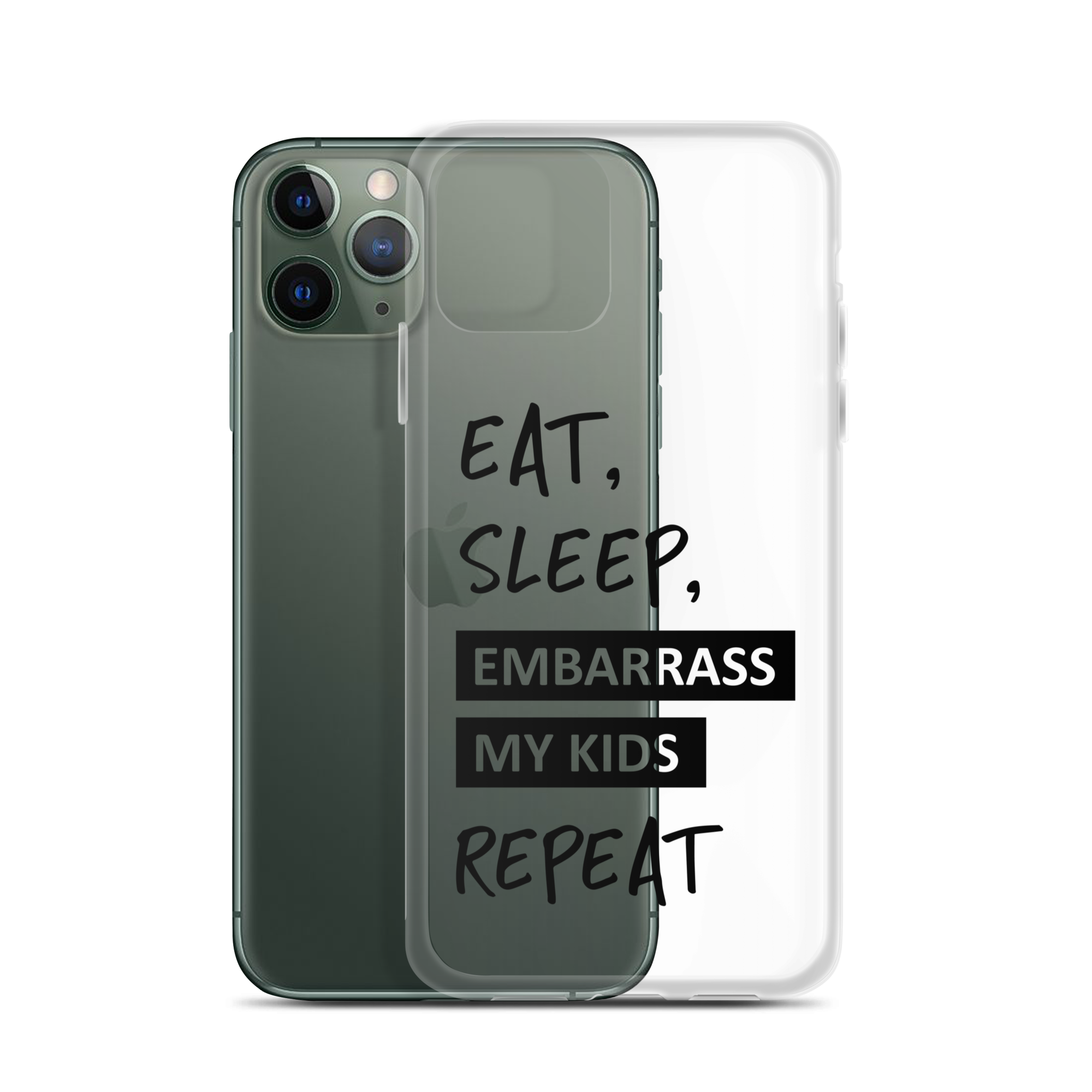 Eat, Sleep, Embarrass My Kids, Repeat Clear Case for iPhone®