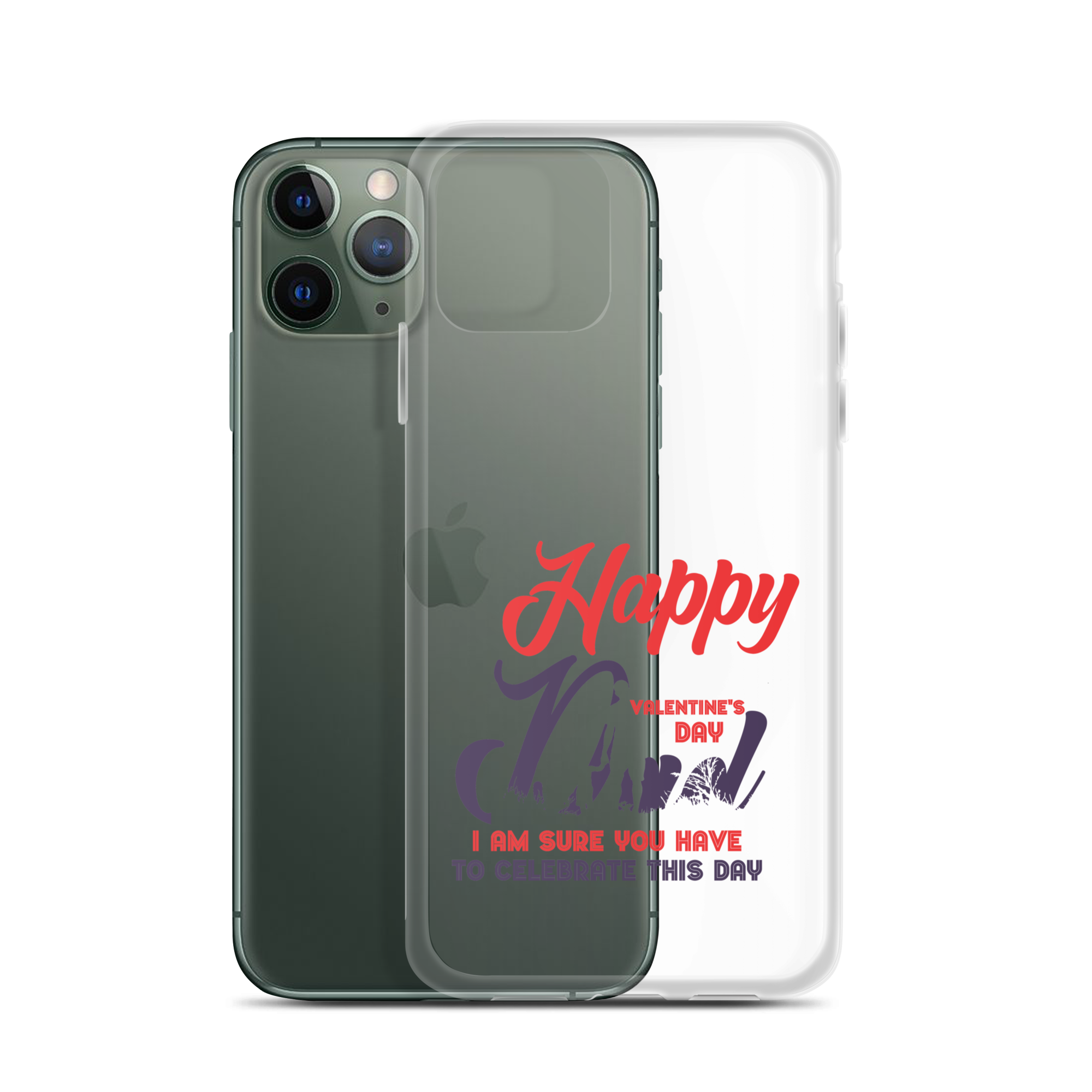 Happy Valentine's Day Dad I Am Sure You Have To Celebrate This Day Clear Case for iPhone®