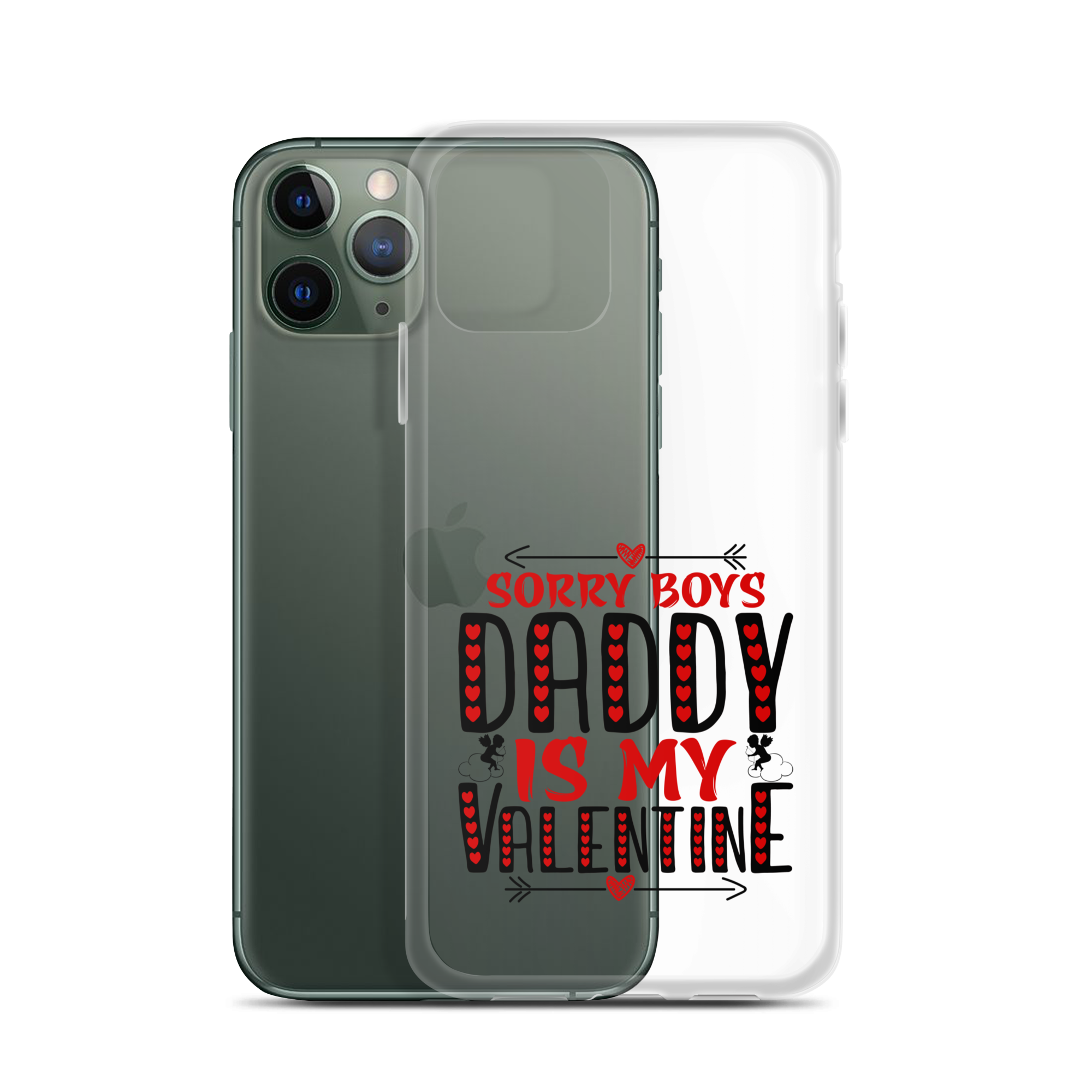 Sorry Boys Daddy is My Valentine Clear Case for iPhone®