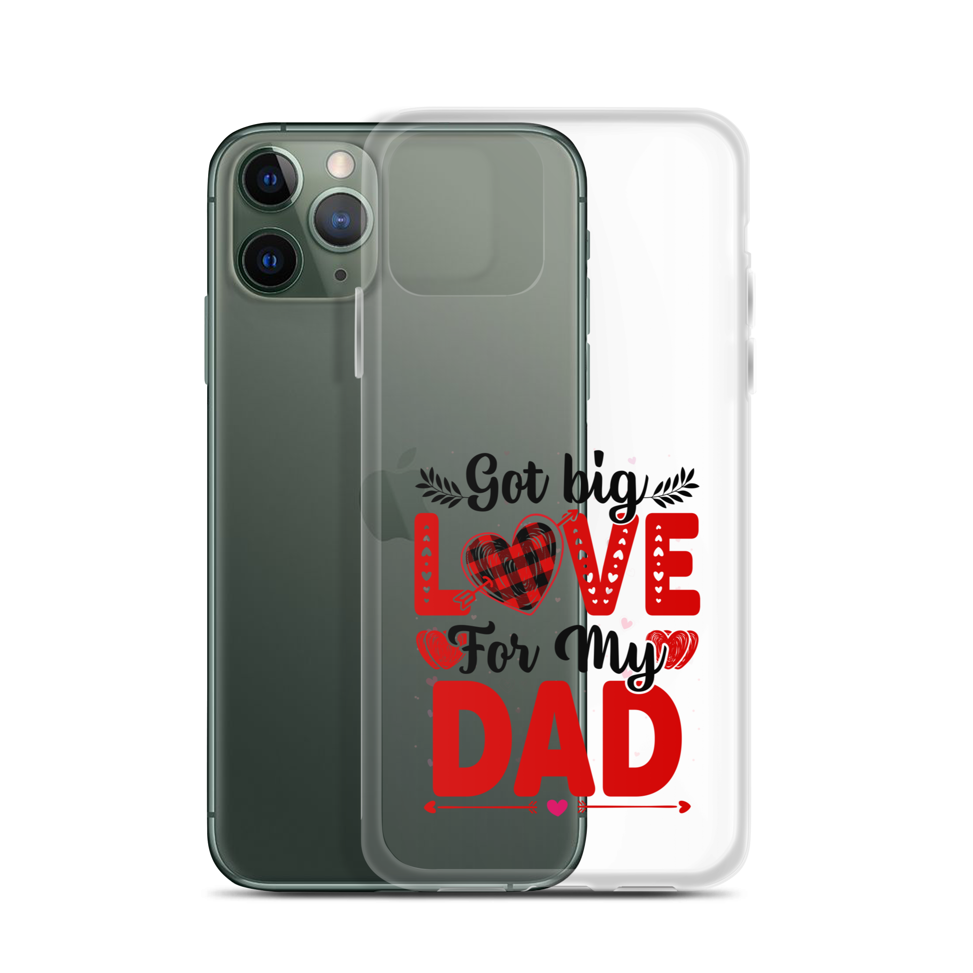 Got Big Love For My Dad Clear Case for iPhone®