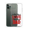 Got Big Love For My Dad Clear Case for iPhone®