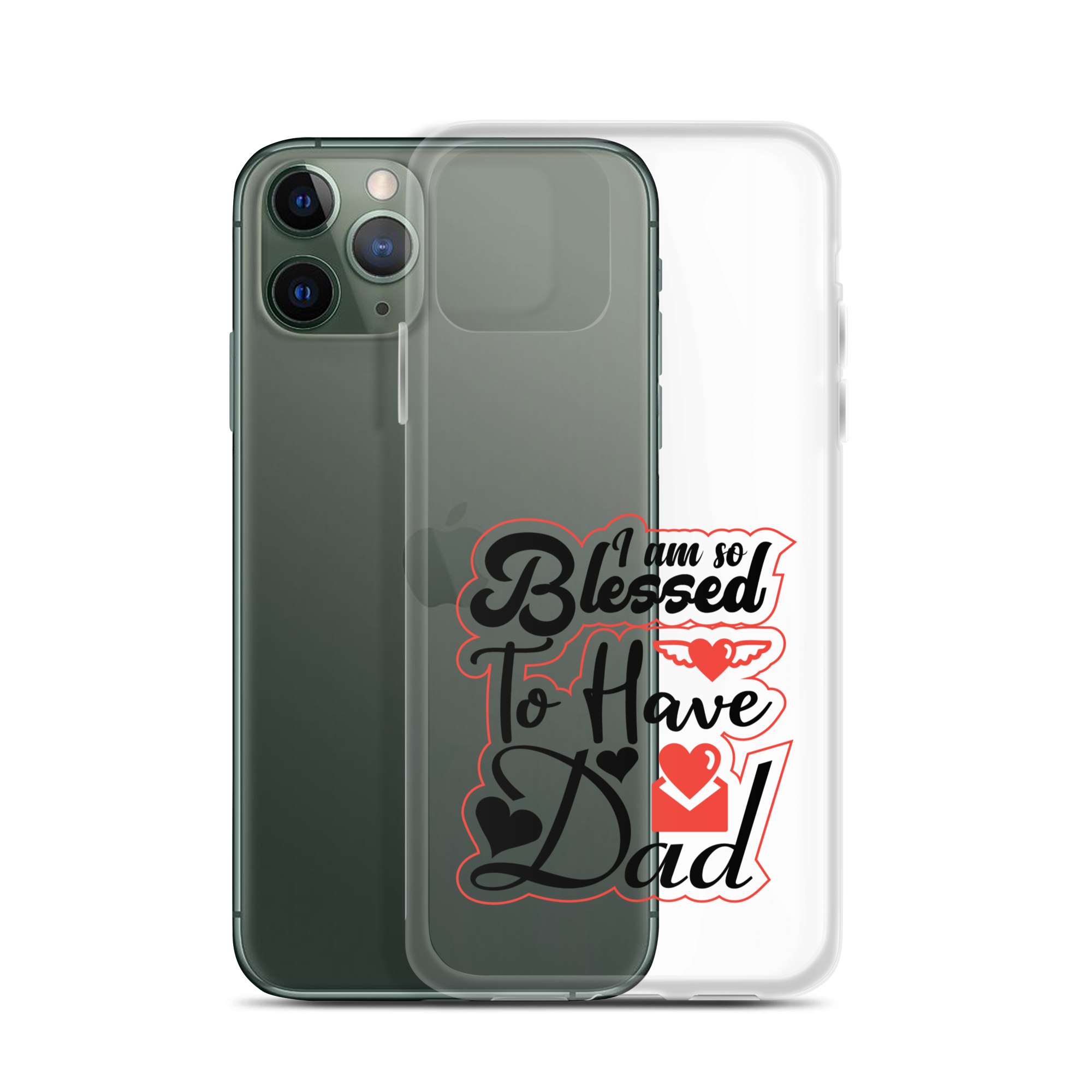 I Am So Blessed To Have Dad Clear Case for iPhone®