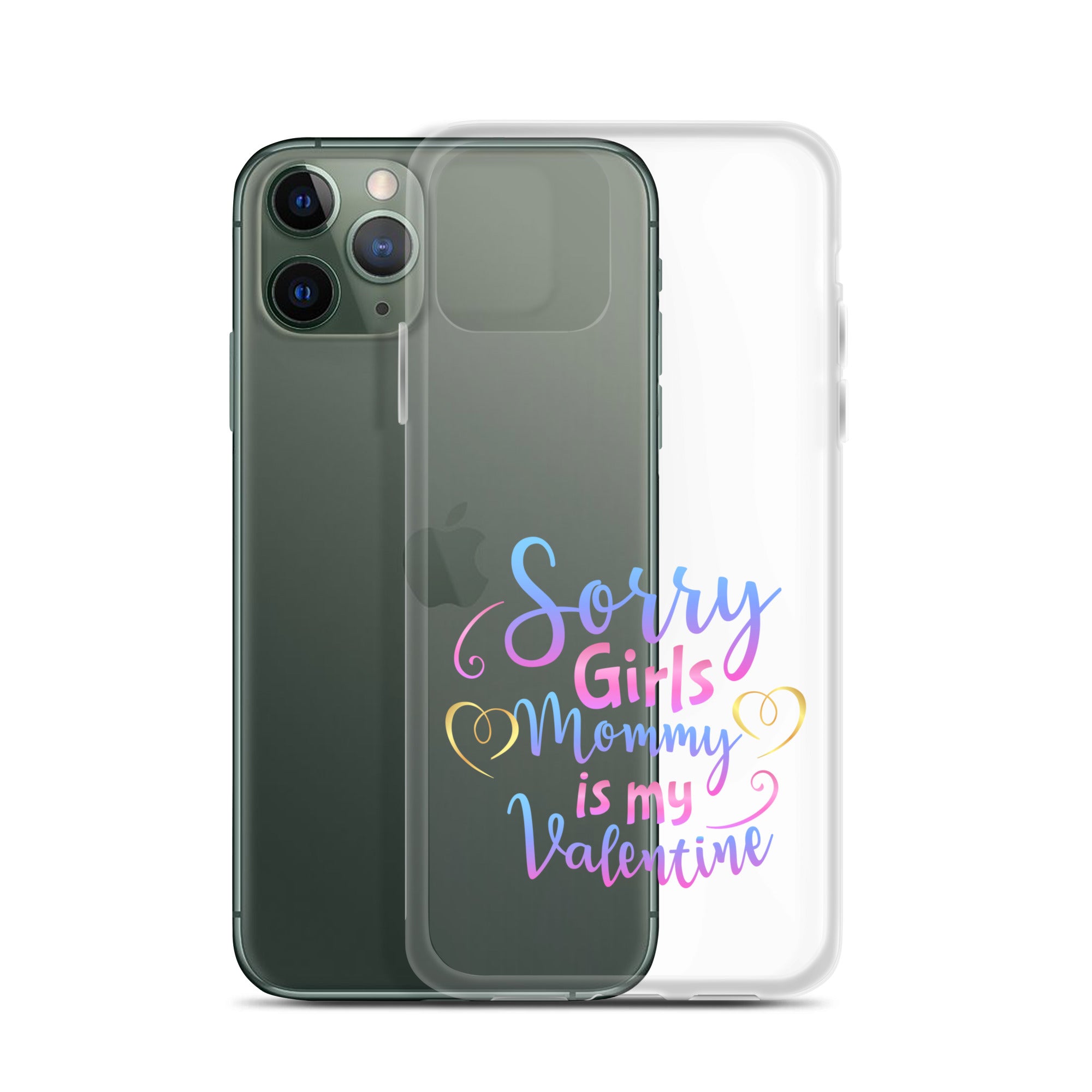 Sorry Girls Mommy Is My Valentine Clear Case for iPhone®