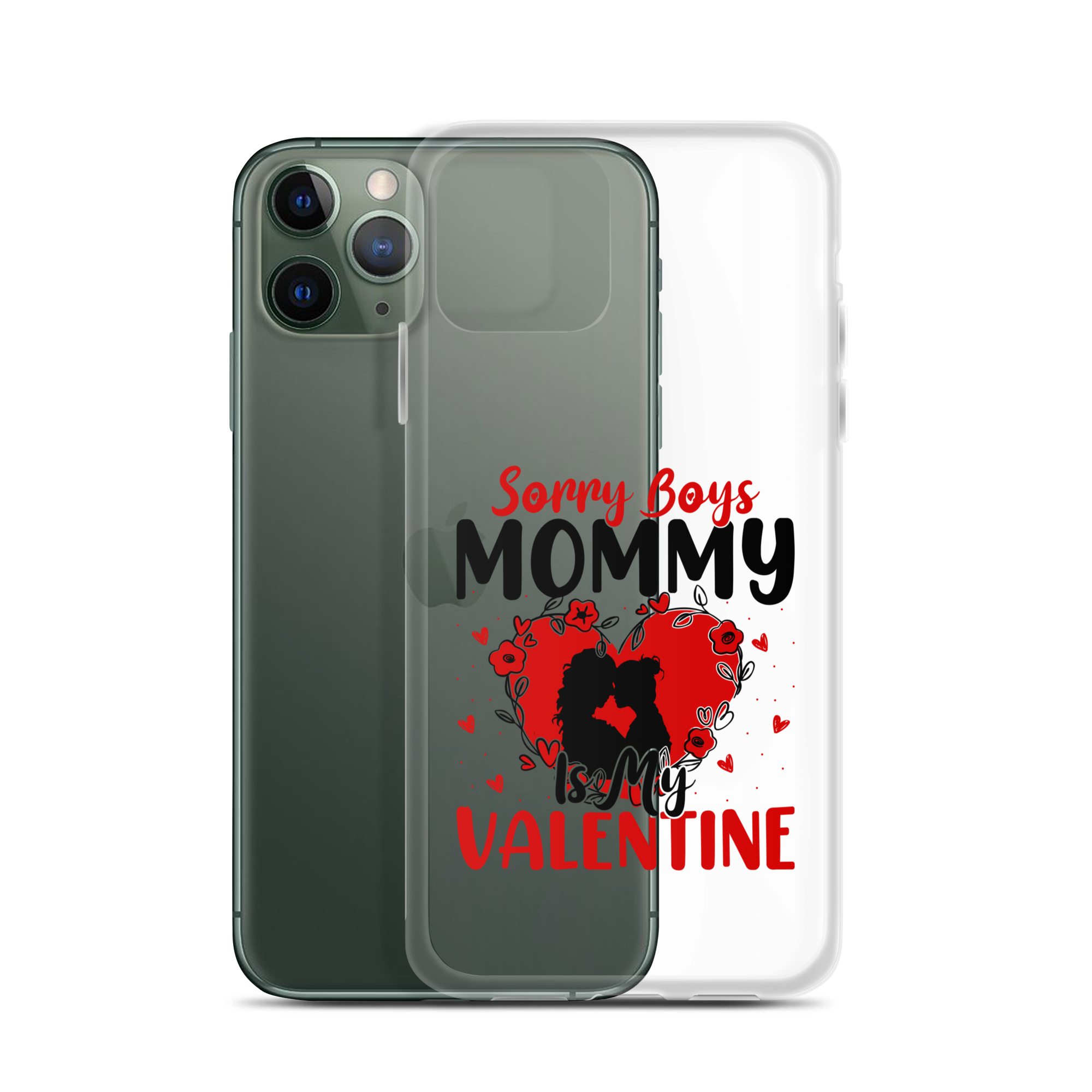 Sorry Boys Mommy Is My Valentine Clear Case for iPhone®