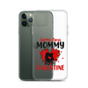 Sorry Boys Mommy Is My Valentine Clear Case for iPhone®