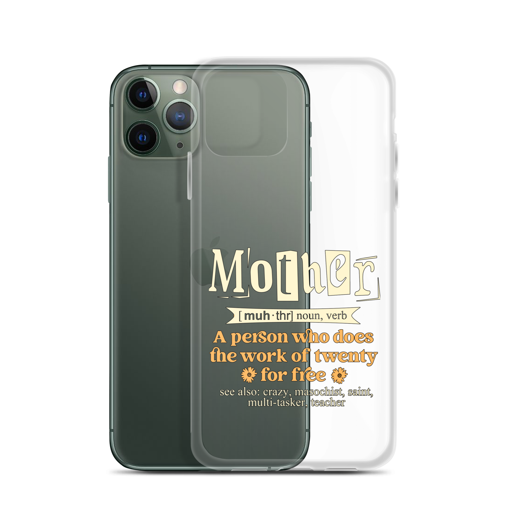 Mother: A Person Who Does The Work Of Twenty For Free Clear Case for iPhone®