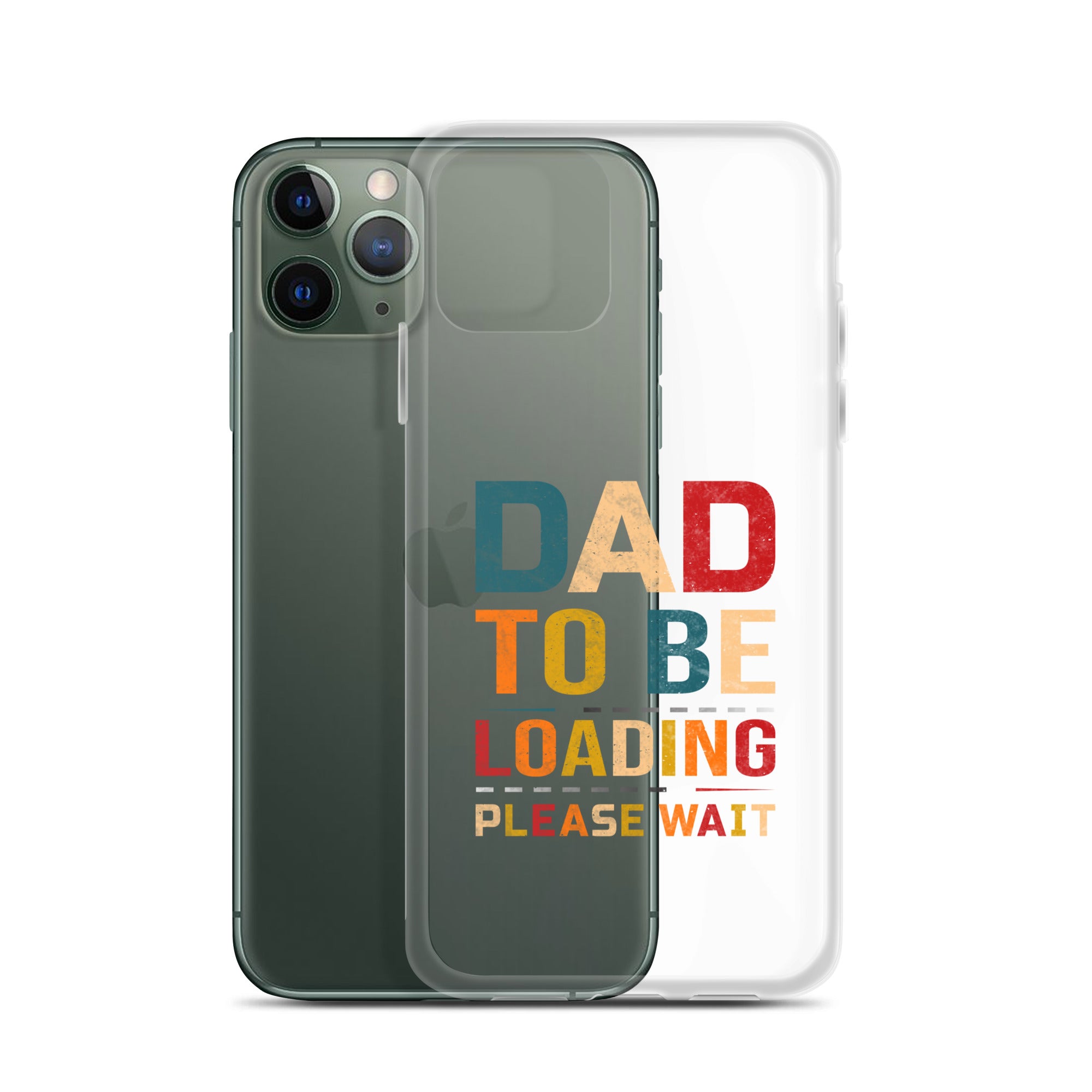 Dad To Be Loading Please Wait Clear Case for iPhone®