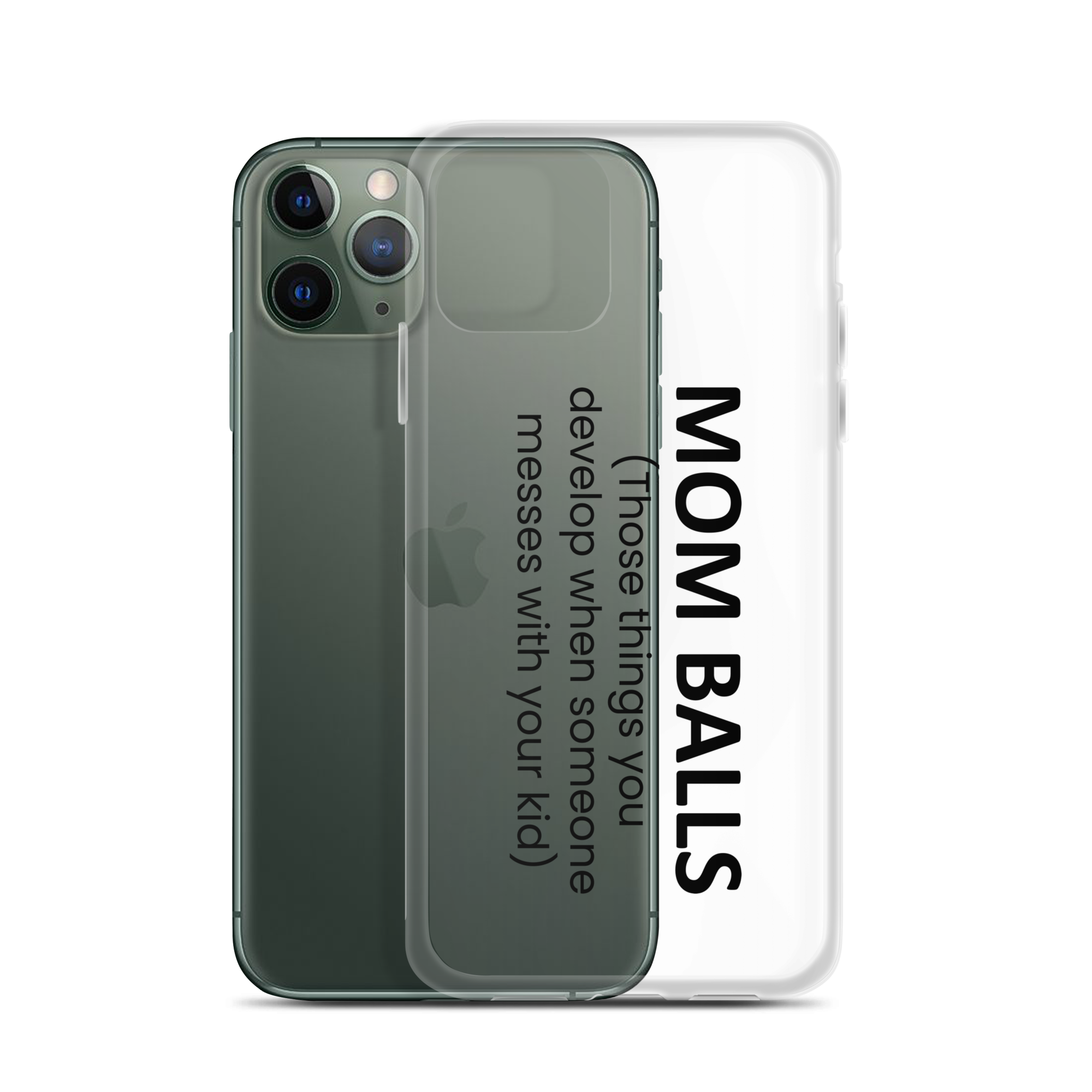 Mom Balls (Those Things You Develop When Someone Messes With Your Kid Clear Case for iPhone®