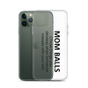 Mom Balls (Those Things You Develop When Someone Messes With Your Kid Clear Case for iPhone®