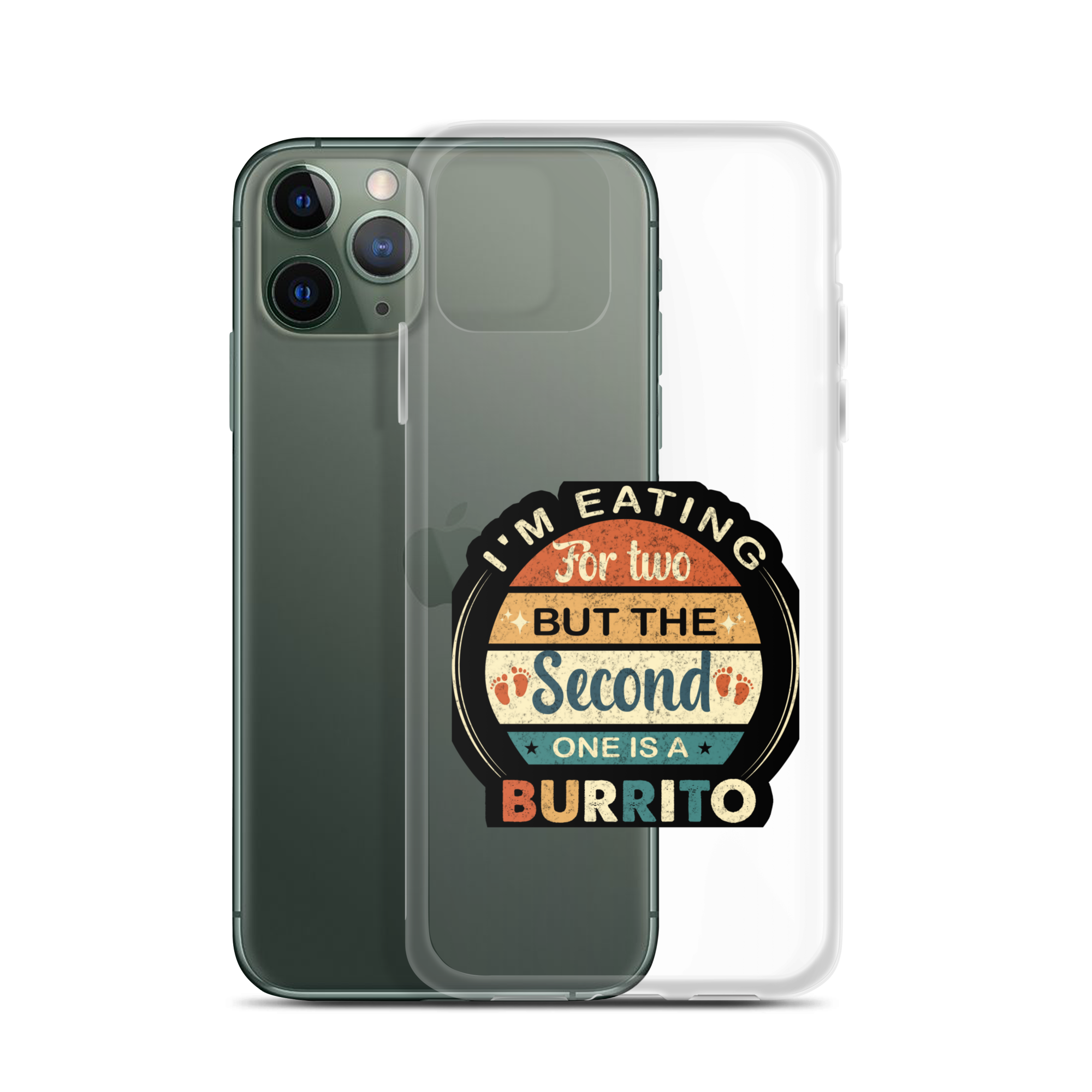 I'm Eating For Two But The Second One Is A Burrito Clear Case for iPhone®