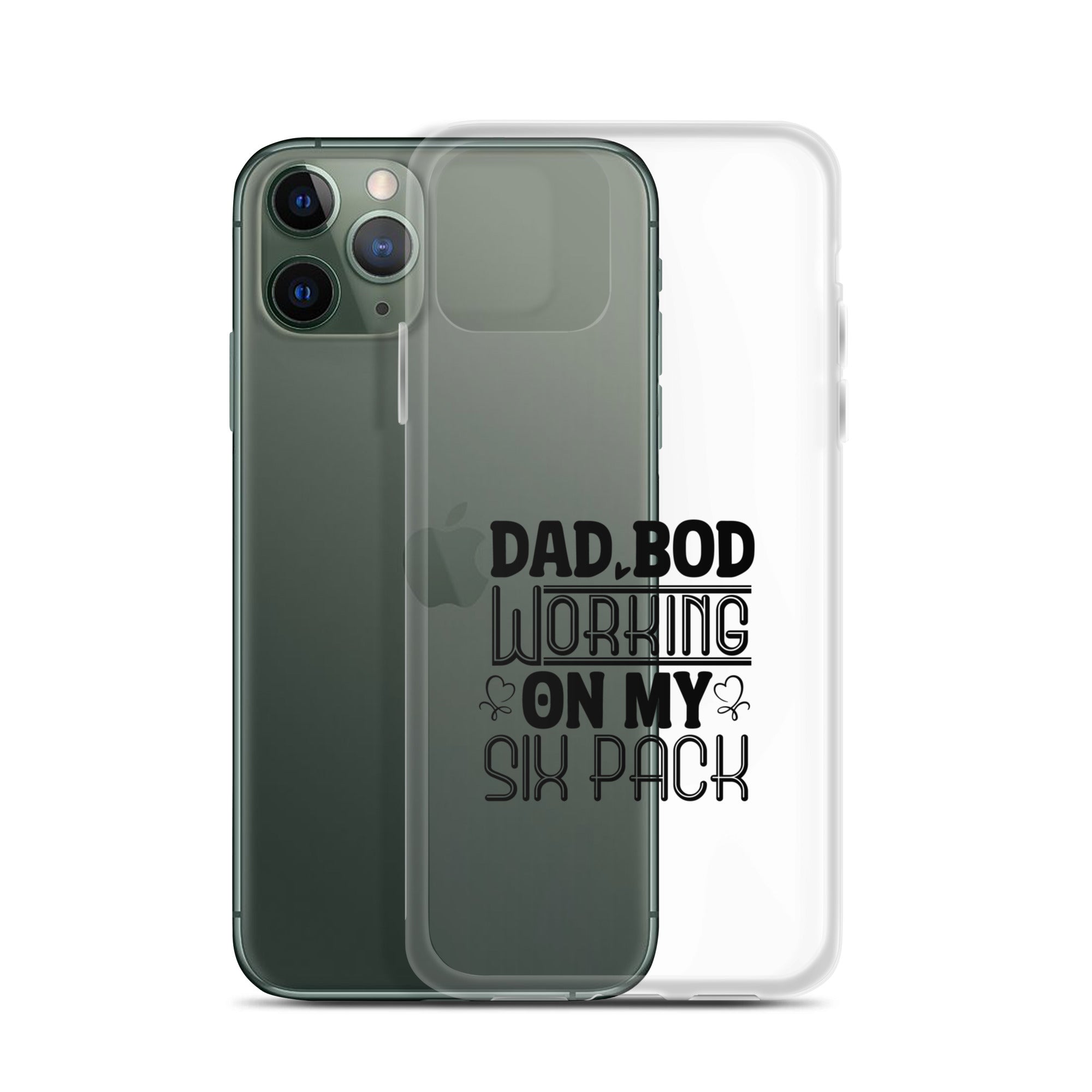 Dad Bod Working On My Six Pack Clear Case for iPhone®