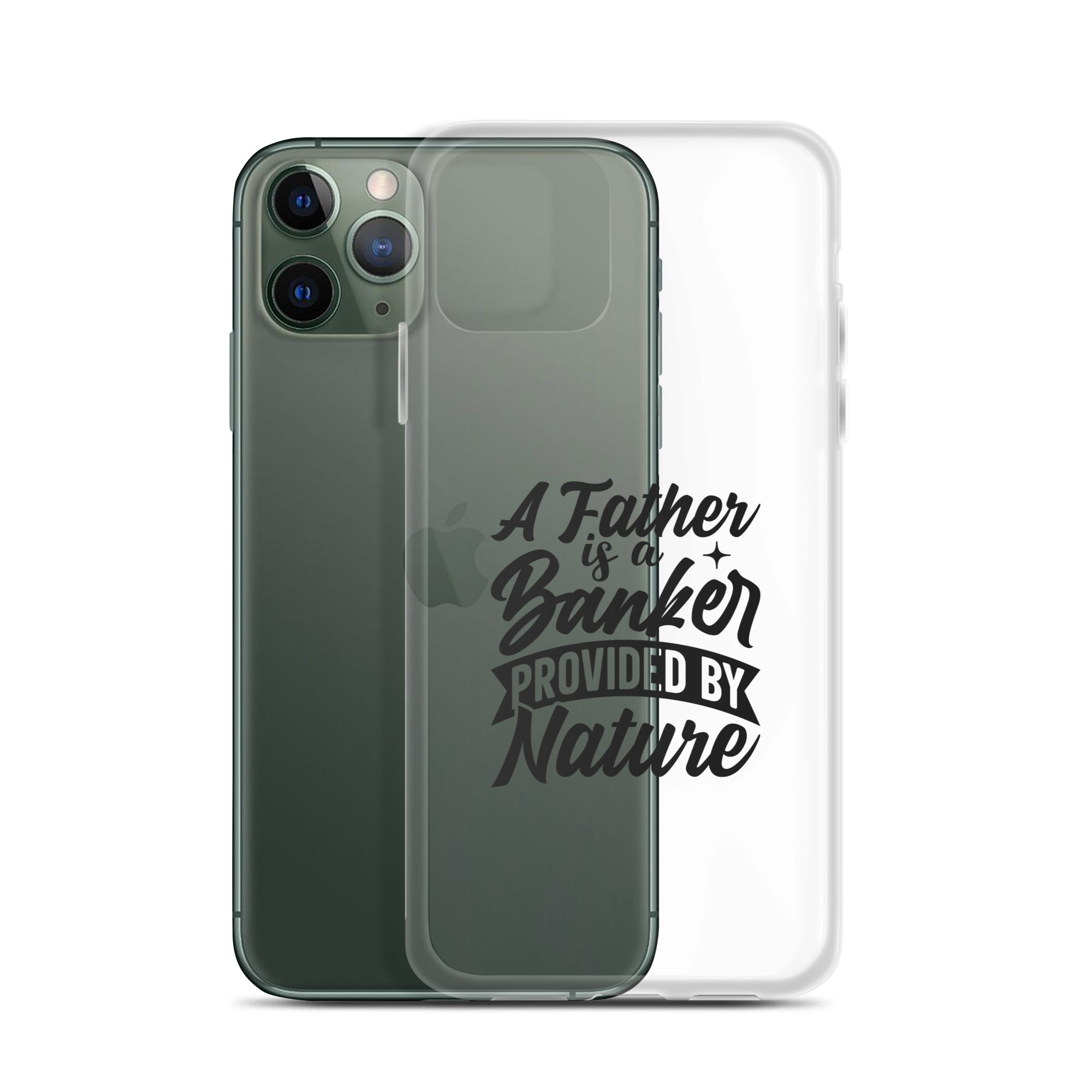 A Father Is A Banker Provided By Nature Clear Case for iPhone®