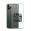 If Dad Cant Fix It We're All Screwed Clear Case for iPhone®