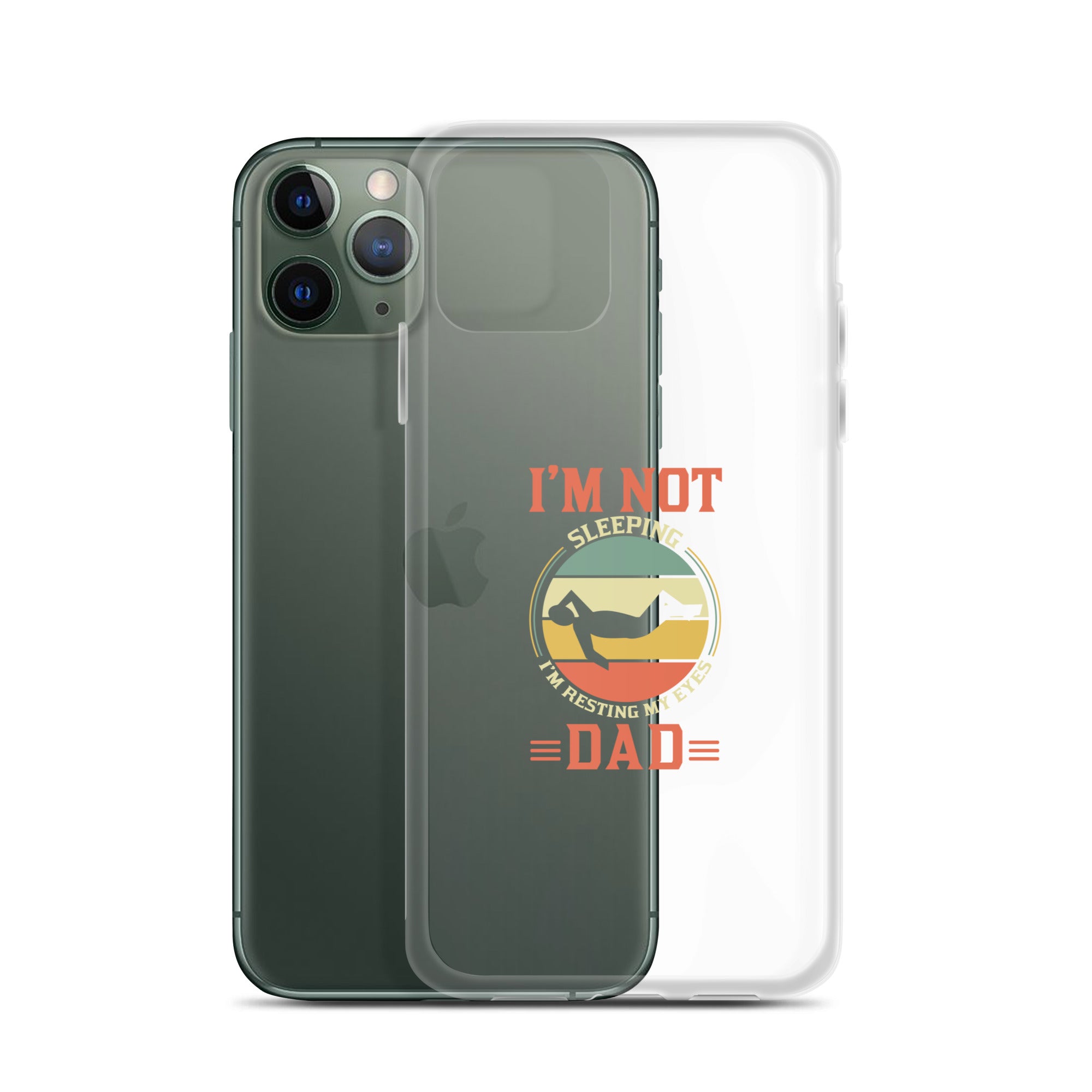 Im Not Sleeping Im Resting My Eyes Dad Clear Case for iPhone®