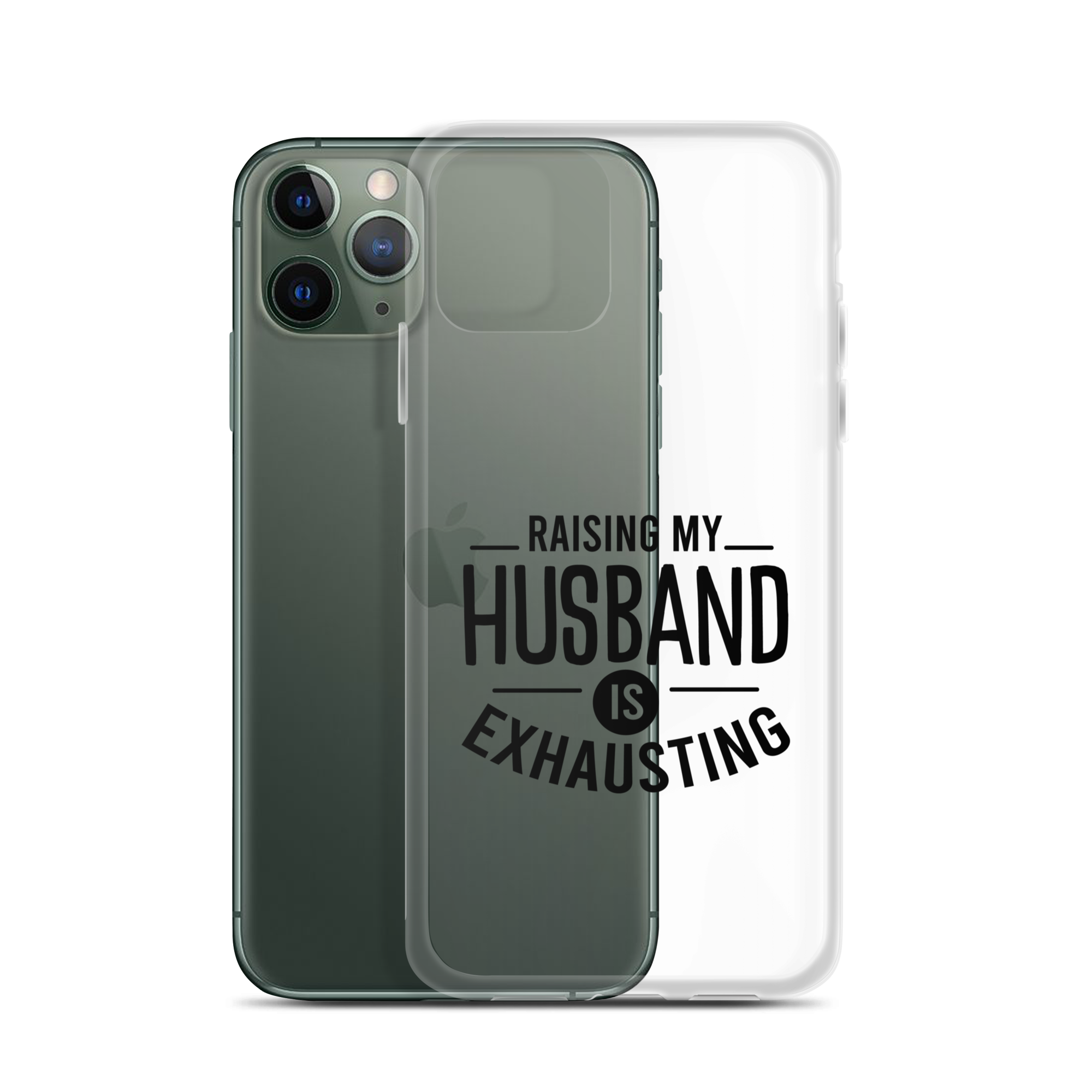 Raising My Husband Is Exhausting Clear Case for iPhone®