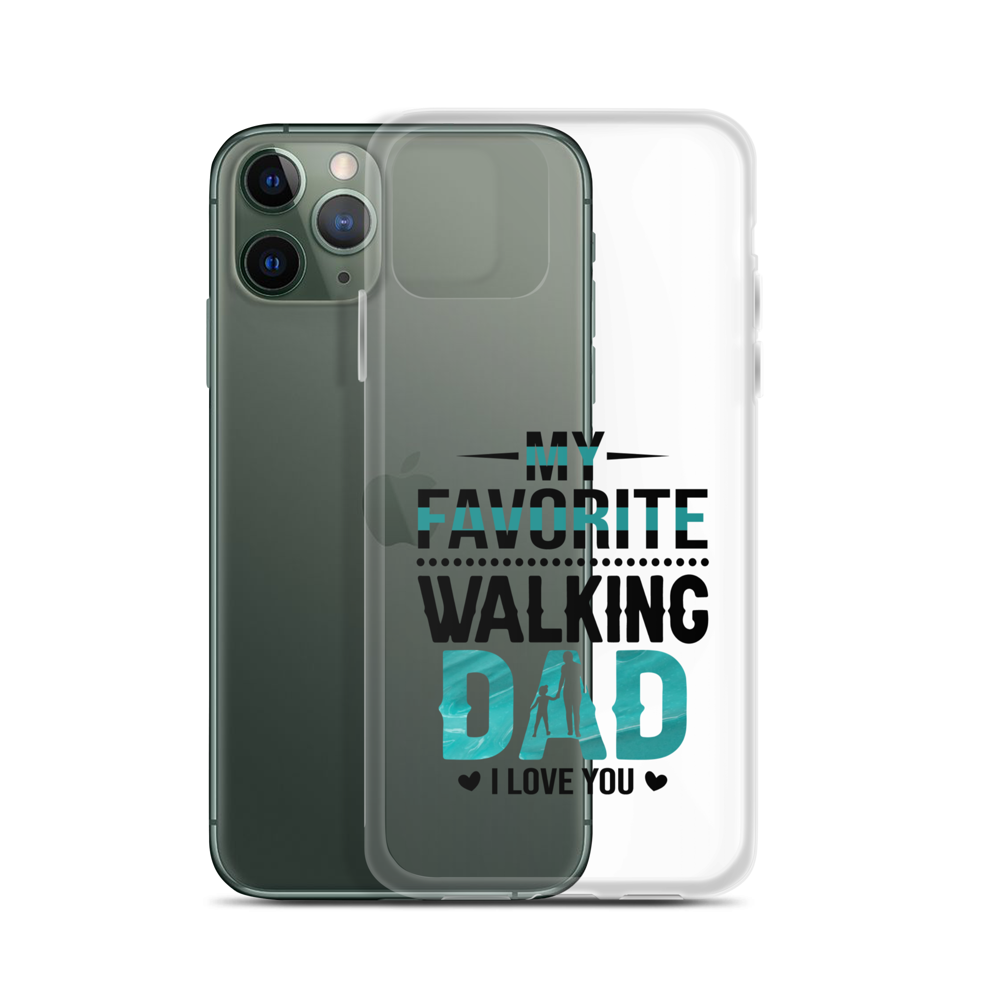 My Favorite Walking Dad, I Love You Clear Case for iPhone®