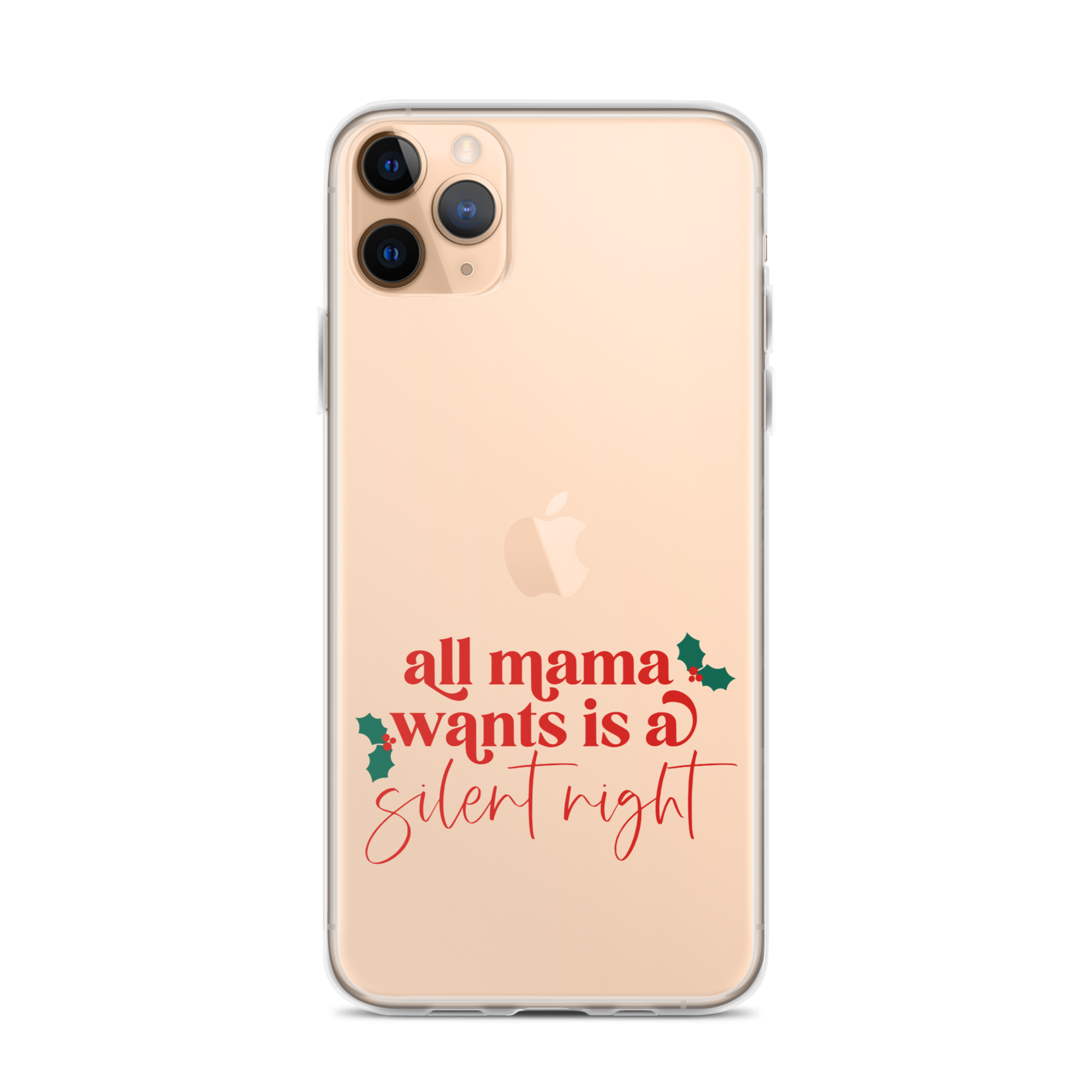 All Mama Wants Is A Silent Night Clear Case for iPhone®