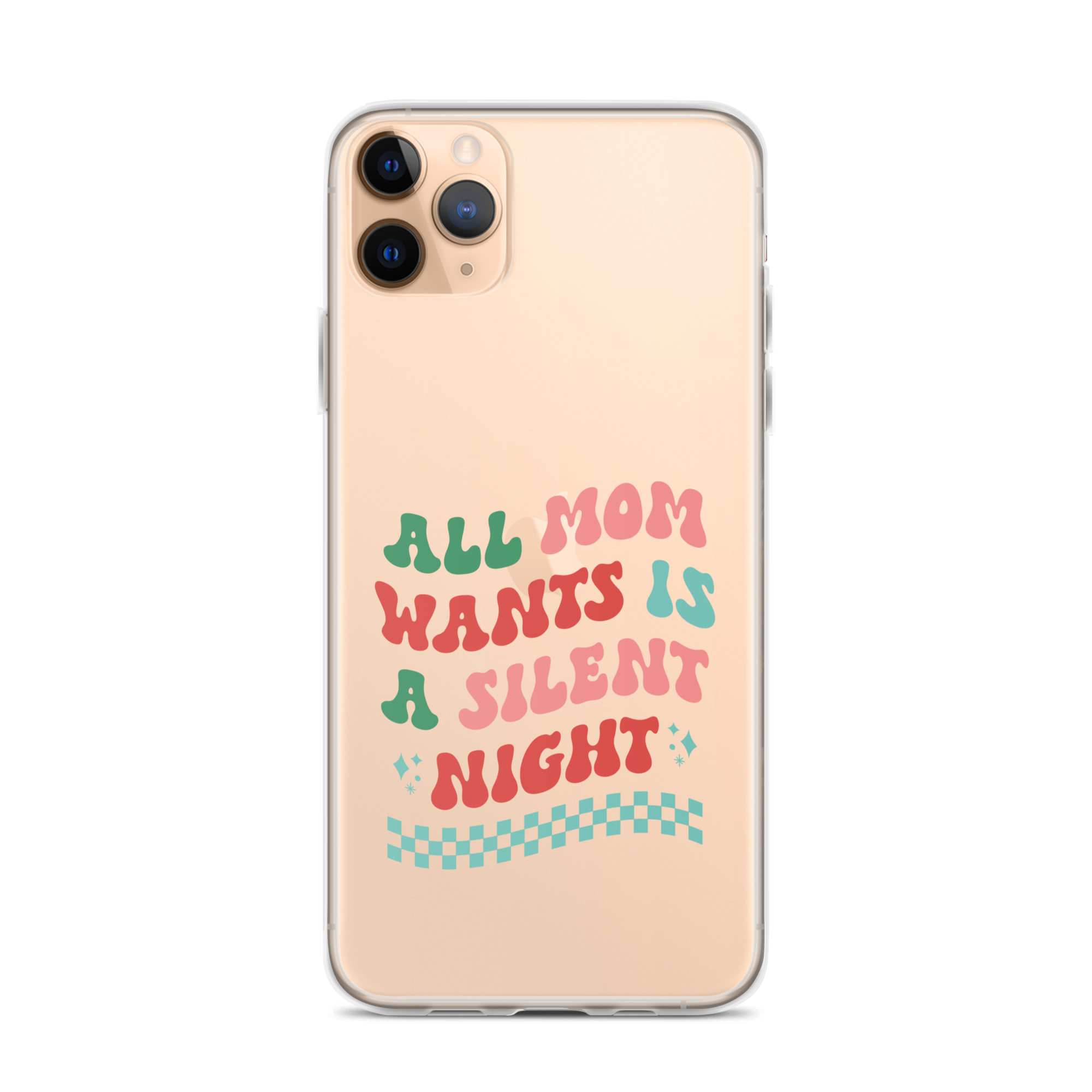 All Mama Wants Is A Silent Night Clear Case for iPhone®