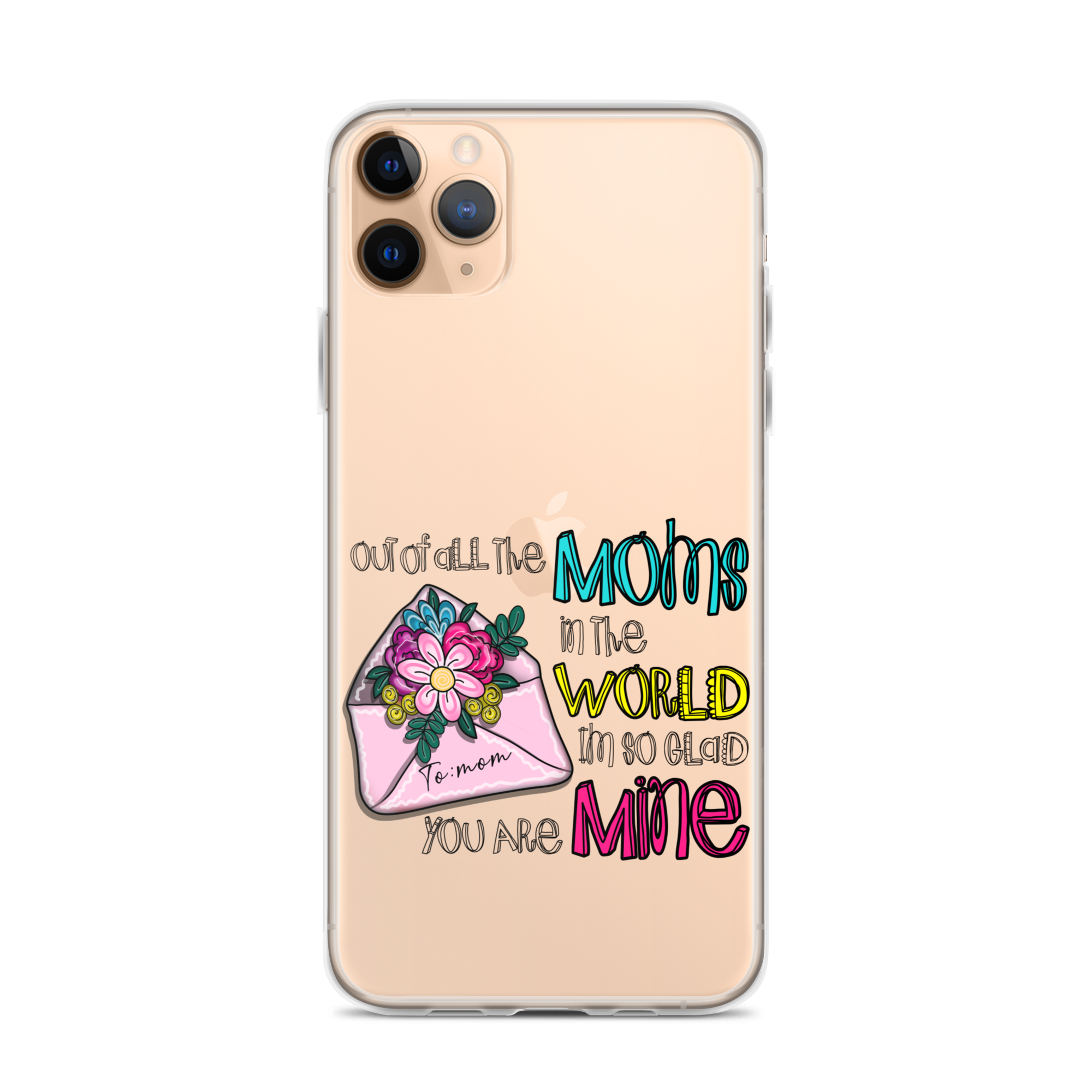 Out Of All Moms In The World I'm So Glad You Are Mine Clear Case for iPhone®