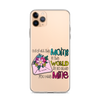 Out Of All Moms In The World I'm So Glad You Are Mine Clear Case for iPhone®