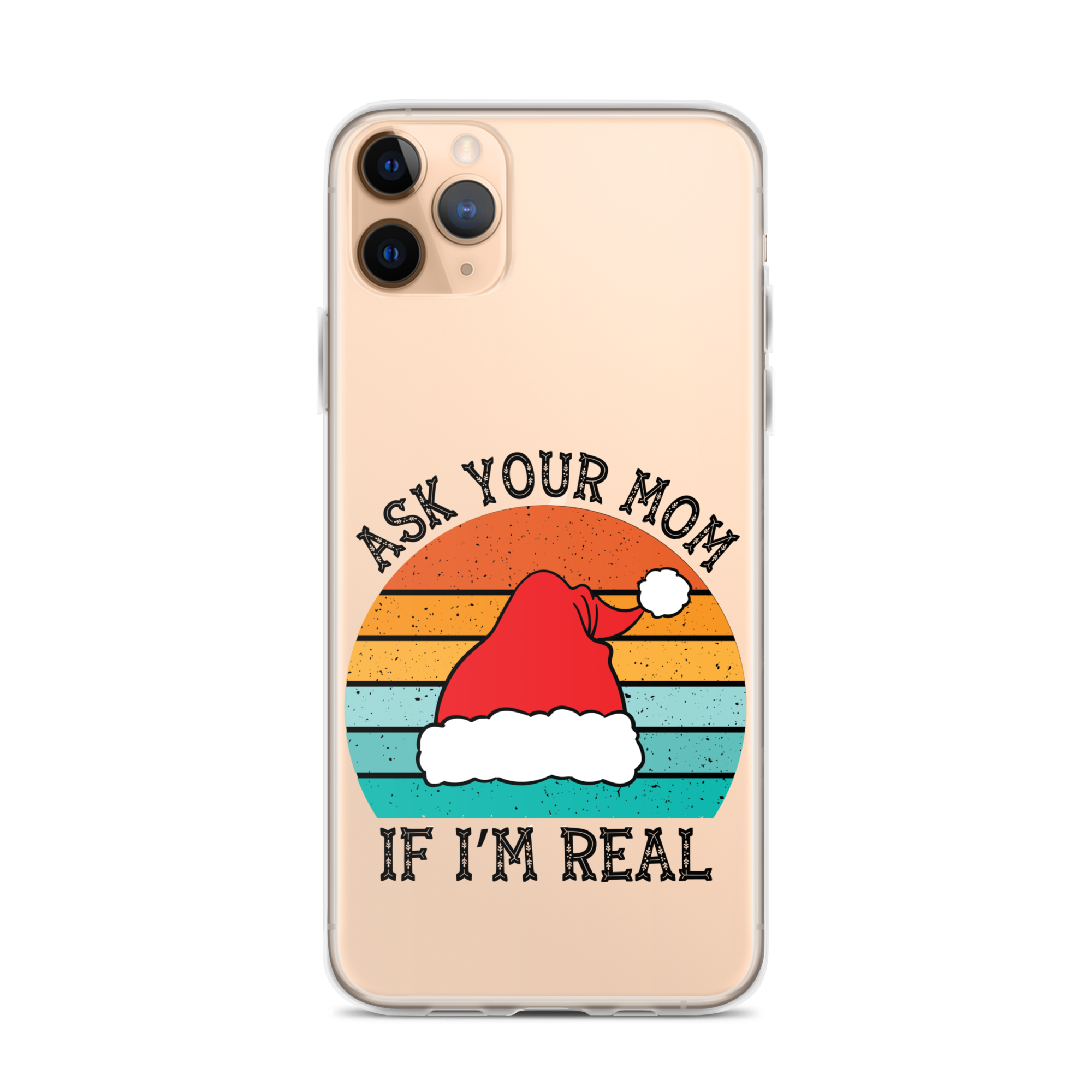 Ask Your Mom If I'm Real Clear Case for iPhone®