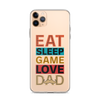 Eat Sleep Game Love Dad Clear Case for iPhone®