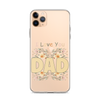 I Love You Dad Clear Case for iPhone®