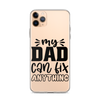 My Dad Can Fix Anything Clear Case for iPhone®