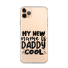 My New Name Is Daddy Cool Clear Case for iPhone®