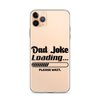 Dad Joke Loading... Please Wait Clear Case for iPhone®