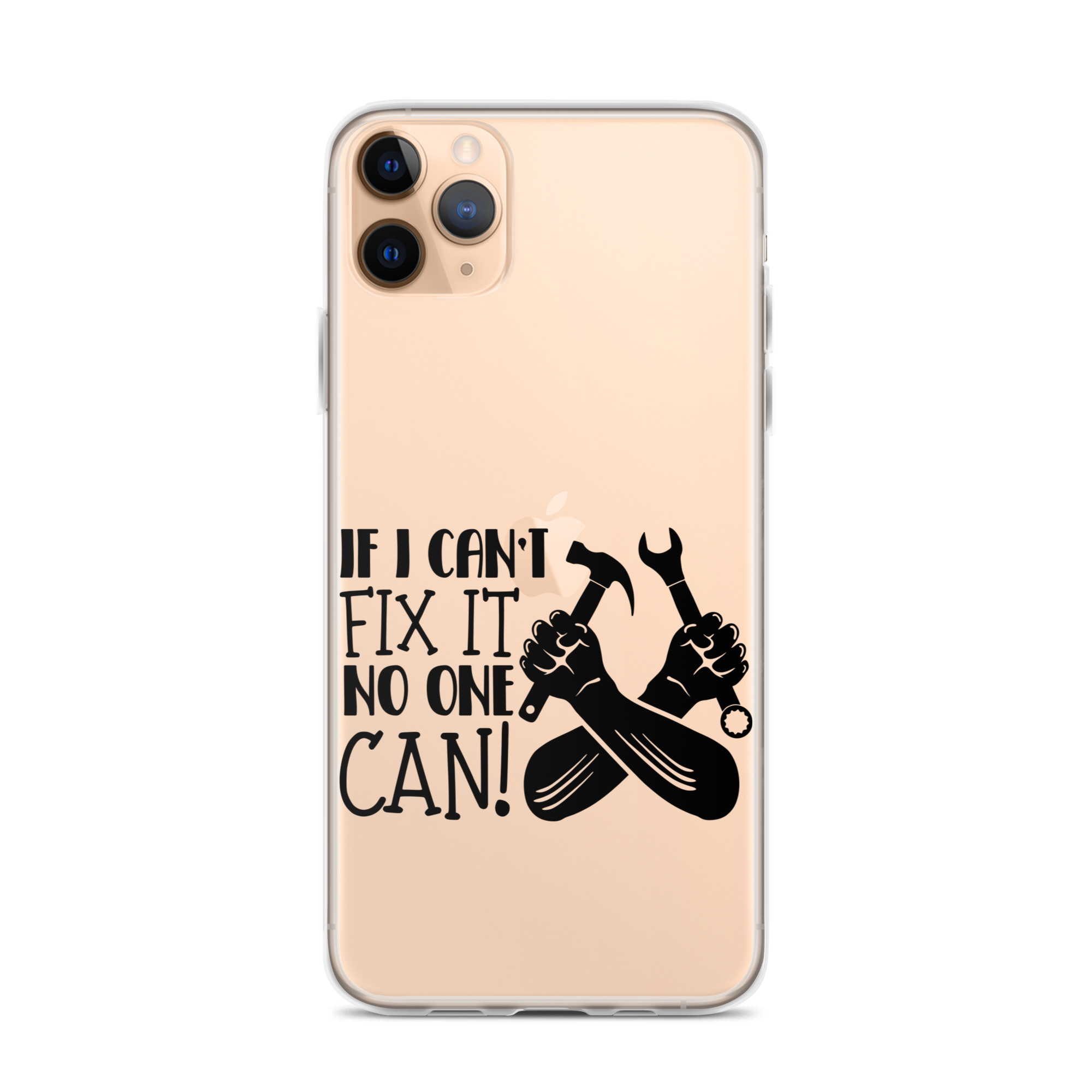 If I Can't Fix It No One Can! Clear Case for iPhone®