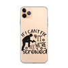 If I Can't Fix It We're All Screwed Clear Case for iPhone®