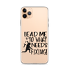 Lead Me To What Needs Fixing! Clear Case for iPhone®