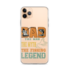 Dad The Man The Myth The Fishing Legend Clear Case for iPhone®