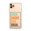 Dada. Daddy. Dad. Bruh. Clear Case for iPhone®