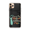 I'm Not Retired I'm A Professional Papa Clear Case for iPhone®