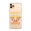 Daddy A Son's First Hero A Daughter's First Love Clear Case for iPhone®