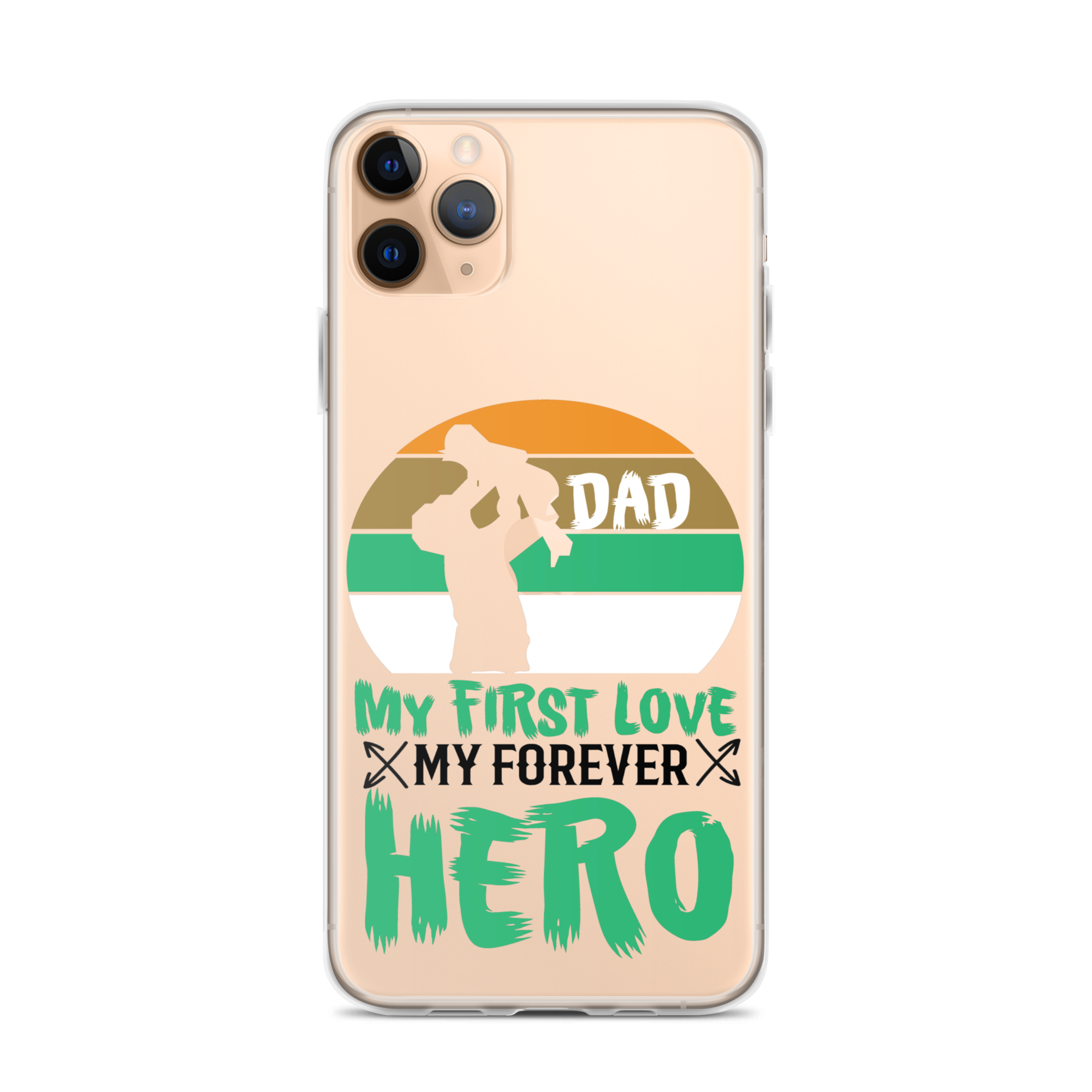 Dad My First Love My Forever Hero Clear Case for iPhone®