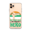 Dad My First Love My Forever Hero Clear Case for iPhone®