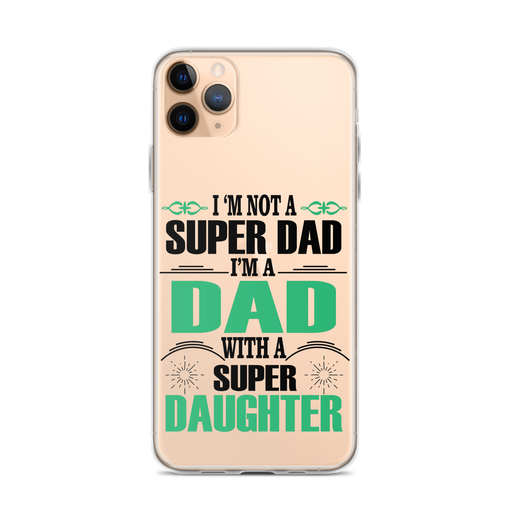 I'm Not A Super Dad I'm A Dad With A Super Daughter Clear Case for iPhone®