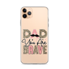 Dad You Are Brave Clear Case for iPhone®