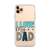 I Love My Dad Clear Case for iPhone®