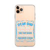 Dear Dad I Love How We Don't Have To Say Out Loud That I'm Your Favorite Child Clear Case for iPhone®