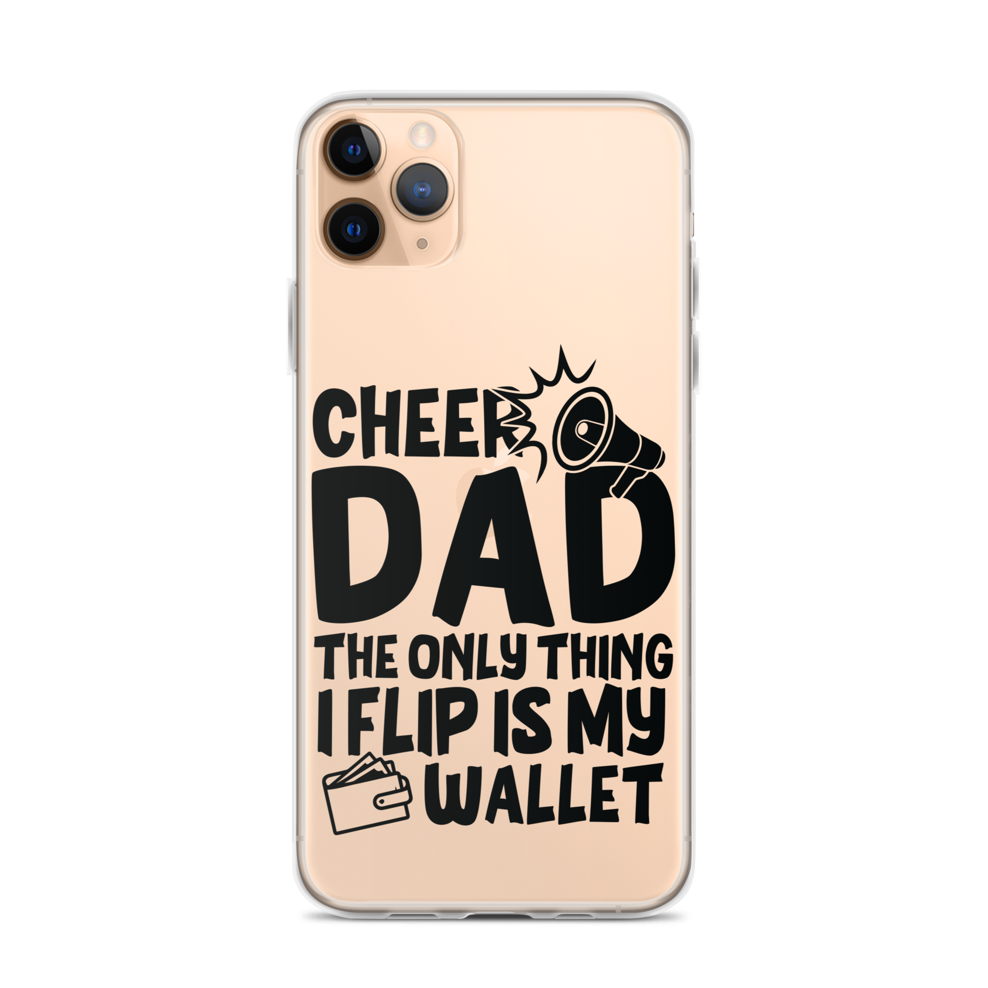 Cheer Dad Th Only Thing I Flip Is My Wallet Clear Case for iPhone®