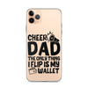 Cheer Dad Th Only Thing I Flip Is My Wallet Clear Case for iPhone®