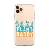 Plant Daddy Clear Case for iPhone®