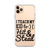 I Teach My Kid To Hit And Steal Clear Case for iPhone®