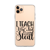 I Teach My Kid To Hit And Steal Clear Case for iPhone®