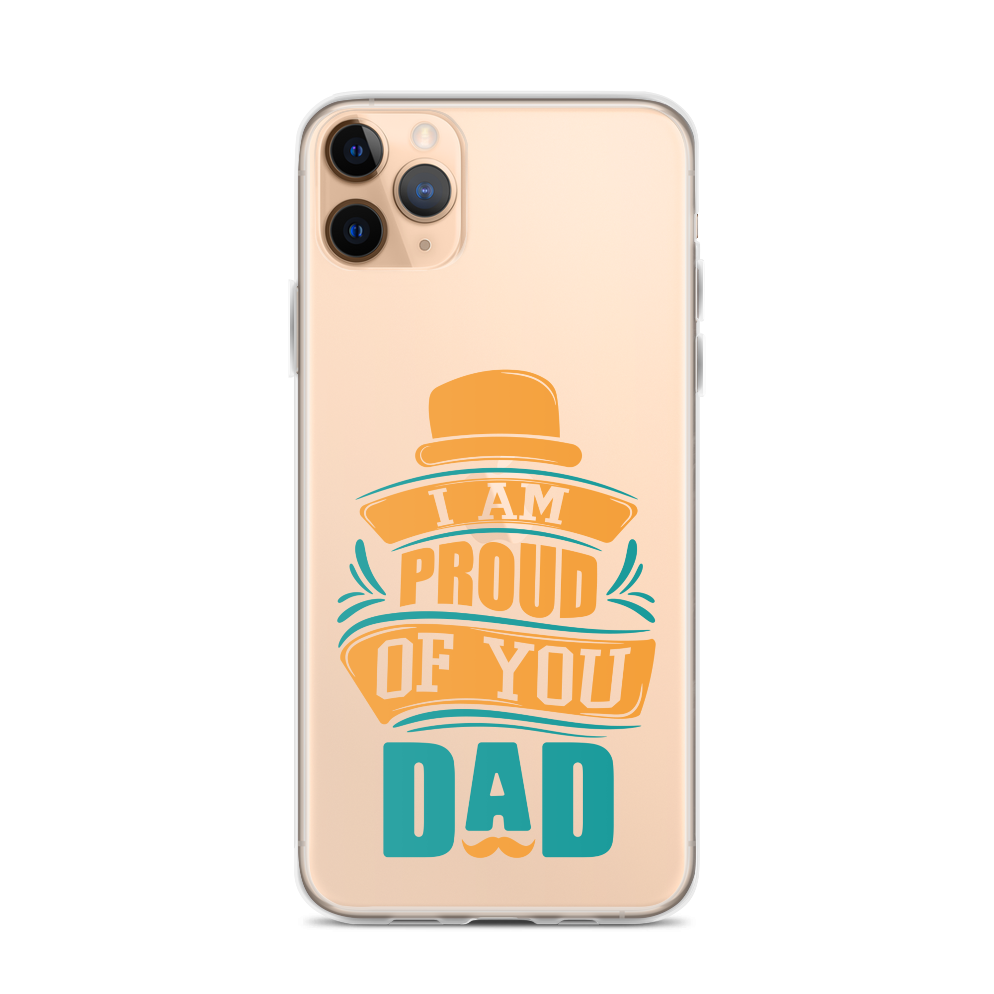 I Am Proud Of You Dad Clear Case for iPhone®