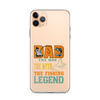 Dad The Man The Myth The Fishing Legend Clear Case for iPhone®